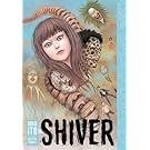 Shiver: Junji Ito Selected Stories