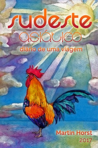 Ebook Sudeste Asiático: Diário de uma viagem de quatro meses por quarenta cidades das Filipinas, Brunei,<br />EPUB