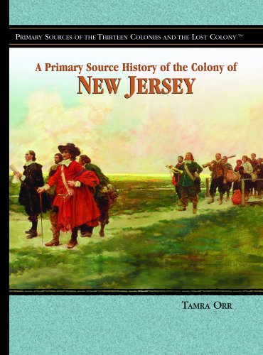 Download A Primary Source History of the Colony of New Jersey (Primary Sources of the Thirteen Colonies and the Lost Colony) Download A Primary Source History of the Colony of New Jersey (Primary Sources of the Thirteen Colonies and the Lost Colony)