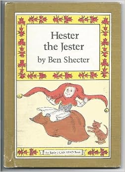 Hester the Jester (An Early I Can Read Book): Ben Shecter ...