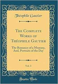 The Complete Works Of Th 233 Ophile Gautier Vol 3 The