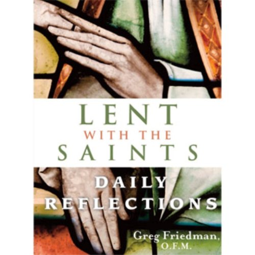 Lent with the Saints : Daily Reflections B0095GQTLO Book Cover