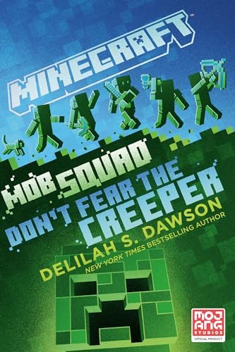 Minecraft: Mob Squad: Don't Fear the Creeper: An Official