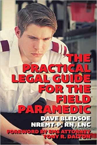 The Practical Legal Guide For The Field Paramedic Bledsoe Nremt P Rn Lnc Dave Dalton Tony R Amazon Com Books