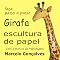 Livro Girafa de papel. Faca passo a passo com a técnica da papietagem