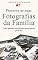 Livro Preserve as suas Fotografias da Família - Como guardar esta herança para futuras gerações