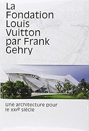 La  Fondation Louis Vuitton par Frank Gehry