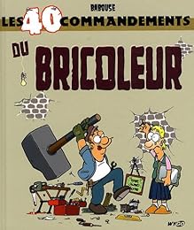 Les  40 commandements du bricoleur