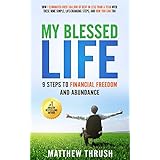 My Blessed Life: 9 Steps to Financial Freedom and Abundance