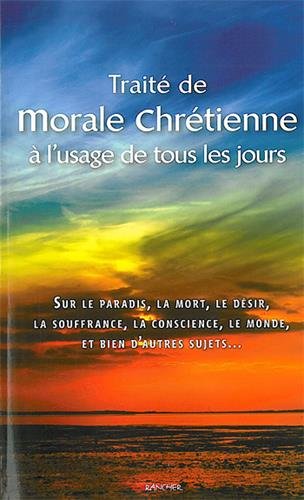 Traité de morale chrétienne à  l'usage de tous les jours