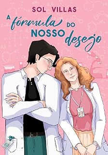 Livro A fómula do nosso desejo (Fórmulas do Amor Livro 1)