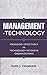 Management of Technology : Managing Effectively in Technology-Intensive Organizations