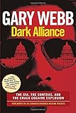 Dark Alliance: Movie Tie-In Edition: The CIA, the Contras, and the Cocaine Explosion