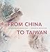 From China to Taiwan: Pioneers of Abstraction (English and French Edition) by