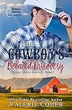 The Cowboy's Belated Discovery: A belated epiphany Montana Ranches Christian Romance (Saddle Springs by Valerie Comer