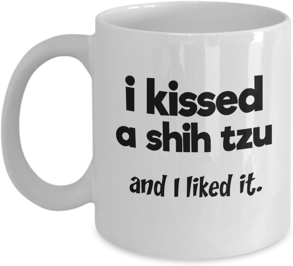 I Kissed a Shih Tzu - Fun Shih Tzu Dog - Quality Ceramic, Guaranteed not to fade - 11oz Unique Jeeves4Tees Design - Shih Tzu Dad Mug - Shih Tzu Mommy Mug