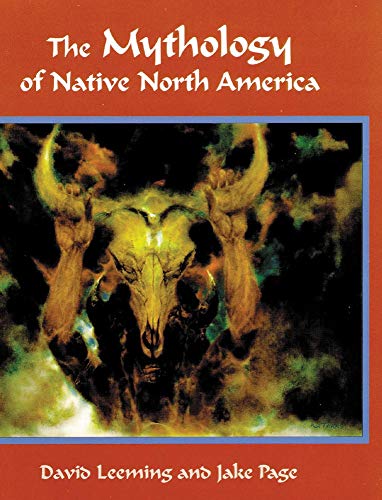 The Mythology of Native North America by David Leeming, Jake Page