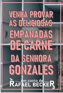 Livro Venha provar as deliciosas empanadas de carne da senhora Gonzales: um conto de Rafael Becker
