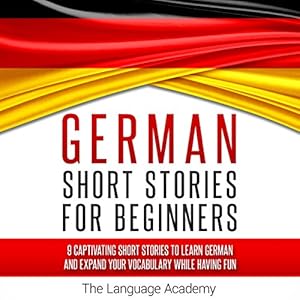 short stories english german Short Captivating Beginners: Stories 9 Short to for German: Stories short stories english german Short Captivating Beginners: Stories 9 Short to for German: Stories