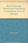 Basic Massage (American Publishing Corporation how-to special)