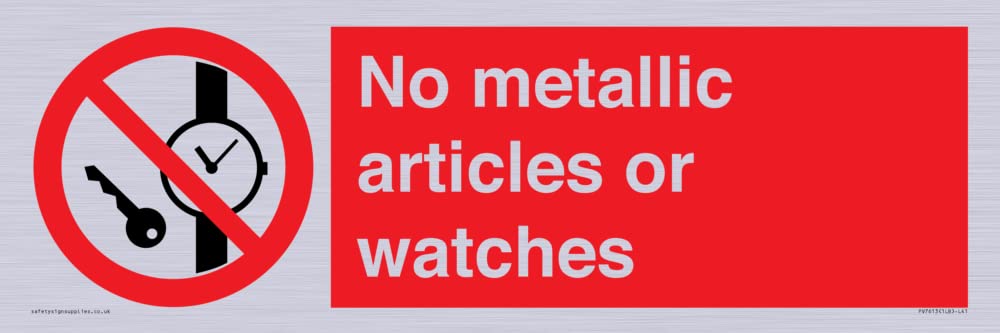 No metallic articles or watches Sign - 450x150mm - L41