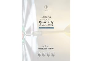 Making S.M.A.R.T. Quarterly Goals in 2024: Planning Workbook
