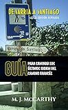 De Sarria a Santiago: Una Guía para Caminar los Últimos 100km del Camino Francés (MM3 Camino Guides nº 2020) (Spanish Edition) by Mark J McCarthy