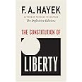 The Constitution of Liberty: The Definitive Edition (Volume 17) (The Collected Works of F. A. Hayek)