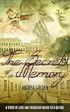 The Secrets of a Memory: Historical fiction, historical romance, thrillers, suspense novels, romance by Andrea Golden