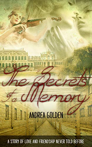 The Secrets of a Memory: Historical fiction, historical romance, thrillers, suspense novels, romance by Andrea Golden