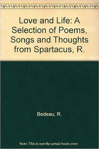 Love And Life A Selection Of Poems Songs And Thoughts From