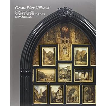 Genaro Pérez Villaamil. Díptico con vistas de ciudades españolas