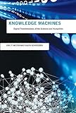 Eric T. Meyer and Ralph Schroeder, "Knowledge Machines: Digital Transformations of the Sciences and Humanities" (MIT Press, 2015)