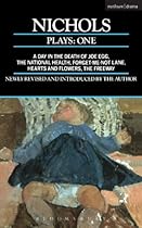 Nichols Plays: 1: Day in the Death of Joe Egg;The National Health; Hearts and Flowers; The Freeway; Forget-me-not Lane (Contemporary Dramatists)