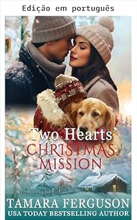Livro Missão de Natal dos dois corações (Romance de guerreiros feridos Dois corações Livro 34)