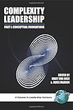 Complexity Leadership: Part 1: Conceptual Foundations (Leadership Horizons) (Pt. 1)