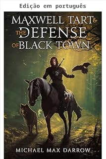 Livro Maxwell Tart & a defesa de Black Town (As aventuras de Sir Maxwell Tart)