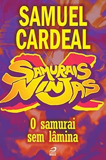 Livro Samurais x Ninjas - O samurai sem lâmina (Contos do Dragão)