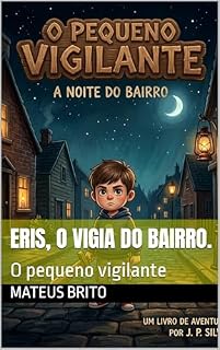 Livro Eris, o vigia do bairro.: O pequeno vigilante