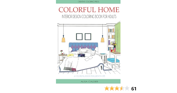 Download Amazon Com Colorful Home Interior Design Coloring Book For Adults House Coloring Books 9781942268635 Calder Alisa Books