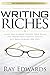 Writing Riches: Learn How to Boost Profits, Drive Sales and Master Your Financial Destiny With Results-Based Web Copy