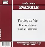 Cahier Evangile n° 120 : Paroles de vie. 59 textes bibliques pour les funérailles by 