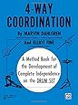 4-Way Coordination: A Method Book for the Development of Complete Independence on the Drum Set