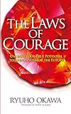 The Laws of Courage: Unleash Your True Potential to Open a Path for the Future by Ryuho Okawa