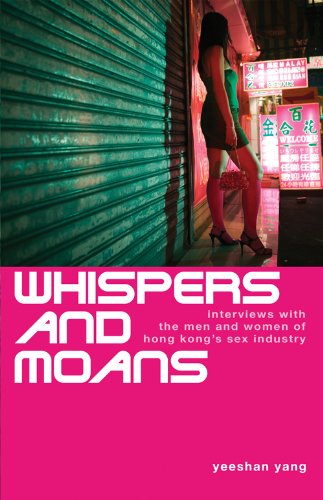 Download Whispers and Moans: Interviews with the Men and Women of Hong Kong's Sex Industry Download Whispers and Moans: Interviews with the Men and Women of Hong Kong's Sex Industry