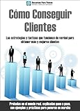 Cómo conseguir clientes (Spanish Edition)