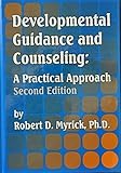 Developmental Guidance and Counseling : A Practical Approach, Myrick, Robert D., 0932796532