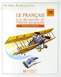Le  français à la découverte de l'histoire-géographie, CM2, cycle 3