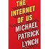 The Internet of Us: Knowing More and Understanding Less in the Age of Big Data