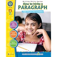 How to Write a Paragraph Gr. 5-8 (Writing Skills) - Classroom Complete Press